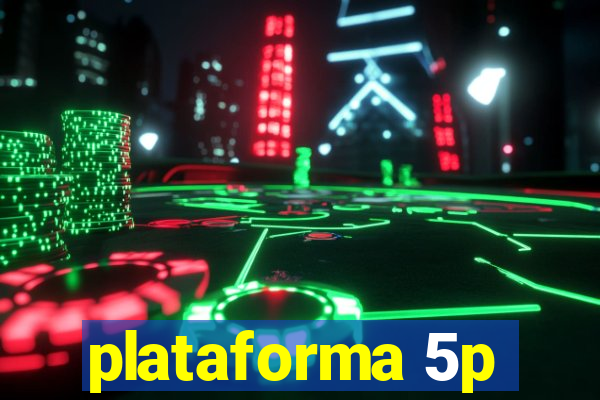 plataforma 5p